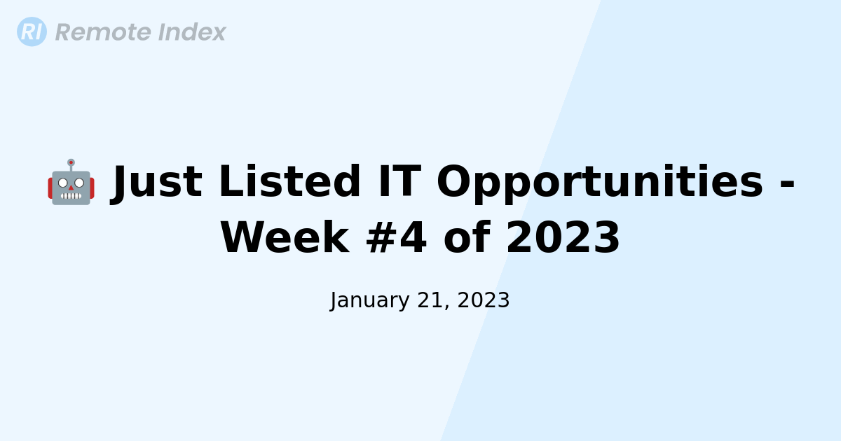 🤖 Just Listed IT Opportunities - Week #4 of 2023