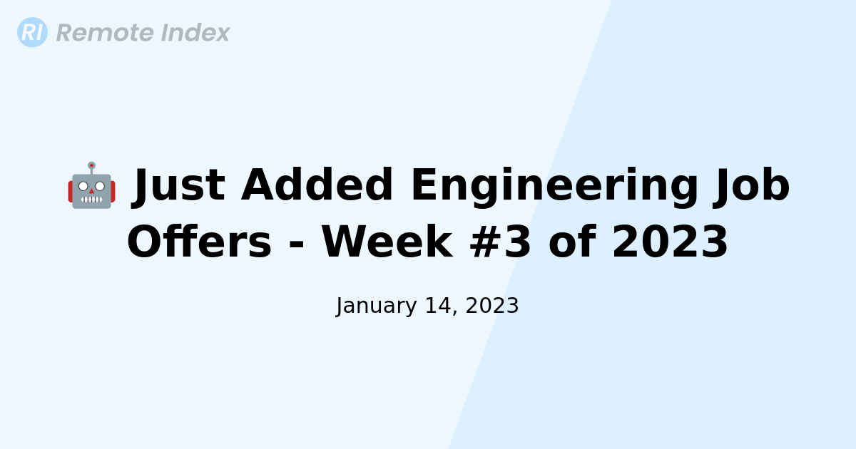 🤖 Just Added Engineering Job Offers - Week #3 of 2023